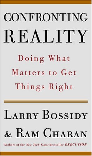 Confronting Reality: Doing What Matters To Get Things Right