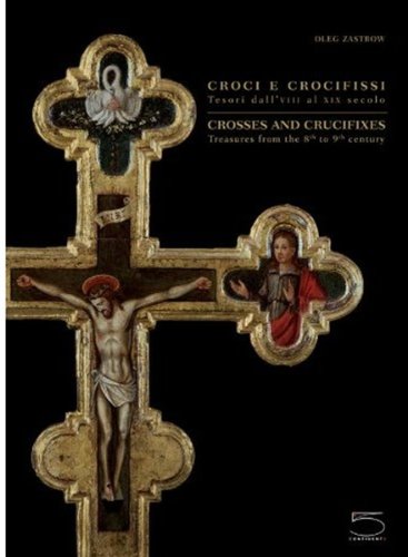 Crosses and Crucifixes: Treasures from the 8th to 19th Centuries